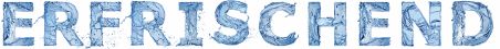 Buchstaben aus Wasser formen das Wort: Erfrischend