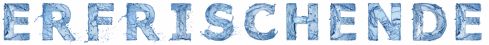 Buchstaben aus Wasser formen das Wort: Erfrischende